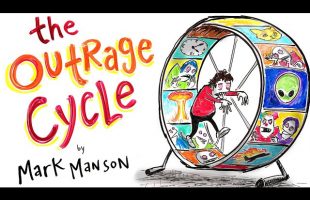 The Outrage Cycle – Mark Manson