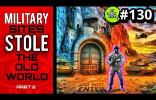 Military Sites Stole The Old World – Pt 3