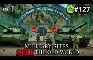 Military Sites STOLE the Old World – Pt 1