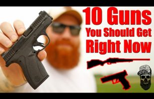 10 Guns You Should Get Right Now 2024 Edition
