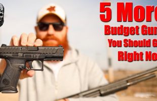 5 More Budget Guns You Should Get Right Now