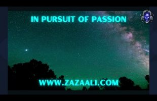 In Pursuit of Passion | ZaZa Ali