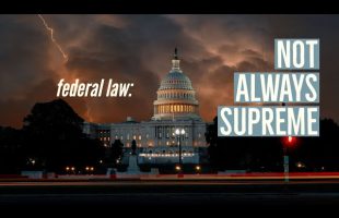 Federal Law is not “Always Supreme”
