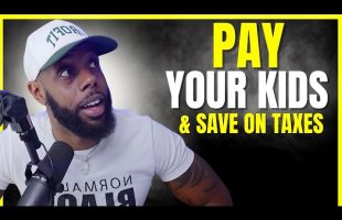 How To Pay Your Children From Your Business ( 100% Legal!)