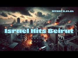 Israel Hits Beirut – SITREP 8.1.24