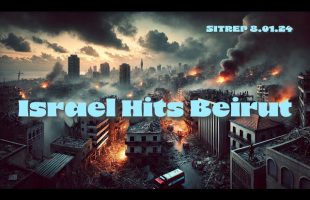 Israel Hits Beirut – SITREP 8.1.24