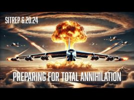 PREPARING FOR TOTAL ANNIHILATION – SITREP 6.20.24