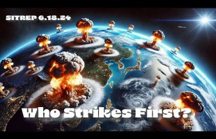 Who Strikes First? SITREP 6.18.24