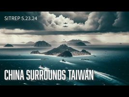 China Surrounds Taiwan – SITREP 5.23.24