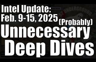 Intel Update – Feb 15 – (Probably) Unnecessary Deep Dives