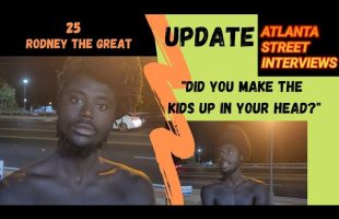 25, UPDATE, Rodney THE GREAT, a woman made him THIS OFFER, I asked why he went left, HIS RESPONSE