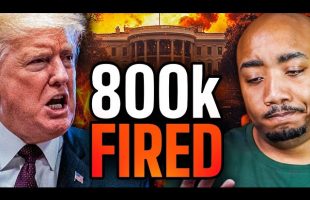 800,000 Federal Workers Fired by Trump