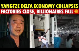 China’s Yangtze Delta Economy Collapses, With Factory Closures and Billionaires Sinking Into Debt