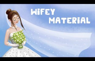 What is Wifey Material?