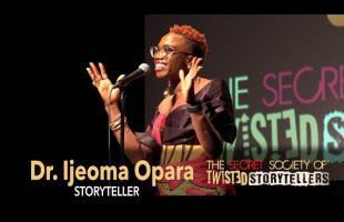 The Secret Society Of Twisted Storytellers – “2ND CHANCES!” – Dr. Ijeoma Opara