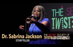 The Secret Society Of Twisted Storytellers- “LOVE STORIES” – Dr. Sabrina Jackson