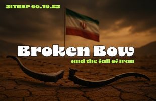 Broken Bow and the Fall of Iran – SITREP 06.19.25