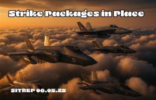 Strike Packages in Place – SITREP 06.05.25