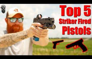 My 5 Favorite Striker Fired Pistols