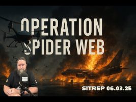 Operation Spider Web – SITREP 06.03.25
