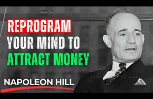 Napoleon Hill: Rewire Your Brain to Attract Endless Money