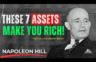 7 Assets That Make People Rich and Never Work Again | Napoleon Hill