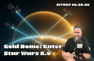 Unveiling Gold Dome: Star Wars 2.0 – SITREP 05.22.25