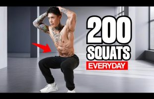 DO 200 SQUATS EVERYDAY | LIFE CHANGING RESULTS