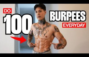 DO 100 BURPEES EVERYDAY | LIFE CHANGING RESULTS