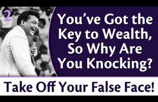 You’ve Got the Key to Wealth, So Why Are You Knocking? Rev. Ike’s Take Off Your False Face, Part 2
