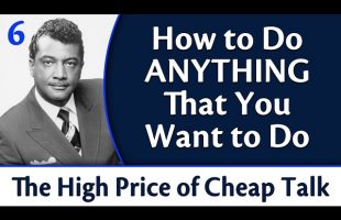 How to Do Anything That You Want to Do – Rev. Ike’s The High Price of Cheap Talk, Part 6