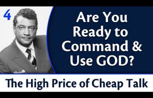 Are You Ready to Command and Use God? Rev. Ike’s The High Price of Cheap Talk, Part 4