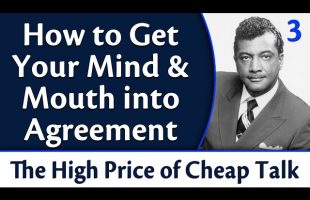 How to Get Your Mind and Mouth Into Agreement – Rev. Ike’s The High Price of Cheap Talk, Part 3