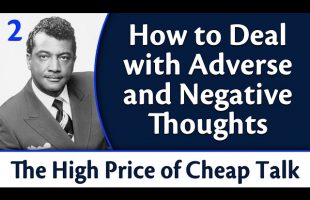 How to Deal with Adverse and Negative Thoughts – Rev. Ike’s The High Price of Cheap Talk, Part 2