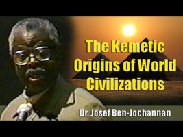 Dr. Josef Ben-Jochannan | Kemetic Origins of World Civilizations – (8Feb96)