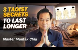 3 Taoist exercises to last longer in bed and cure premature ejaculation by Master Mantak Chia🔥