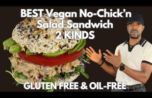 Best Vegan No-Chicken Salad 2 Ways – Oil-Free!
