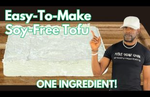 How-To Make the EASIEST SOY-FREE TOFU – ONE Ingredient!!