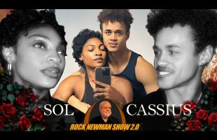 A Beautiful Love Story with Sol and Cassius on Rock Newman 2.0