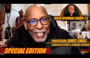Professor James Small on Rock Newman Show 2.0