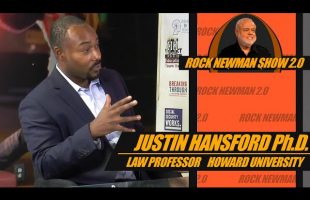 Law Professor Justin Hansford on Rock Newman Show 2.0