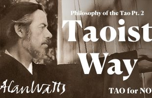 Alan Watts – Taoist Way – Philosophy of the Tao – Pt 2