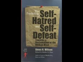 Amos N. Wilson | The Psychology of Self-Hatred and Self-Defeat, Part 2