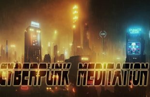 Binaural Cyberpunk Ambient Soundscape Meditation