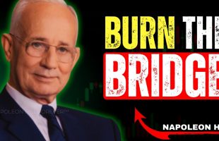 Burn the Bridge | Napoleon Hill – The Mindset Shift That Changes Everything