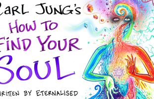 Carl Jung – How to Find Your Soul  (written by Eternalised)