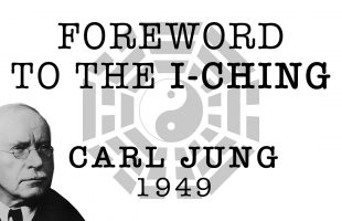 Carl Jung’s Foreword to the I-Ching (1949)