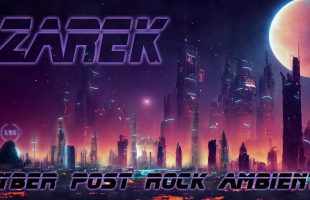 Cyber Post Rock Ambient Music * Zarek