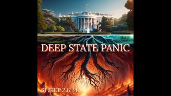 DEEP STATE PANIC – SITREP 2.6.24