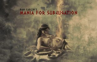 Dan Carlin’s Hardcore History 71 – Mania for Subjugation